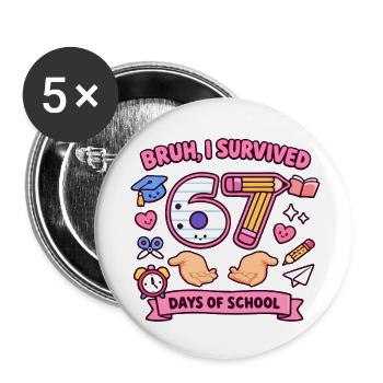 Bruh ich habe 67 Schultage überlebt - Buttons klein 25 mm (5er Pack) - Weiß - Vorne