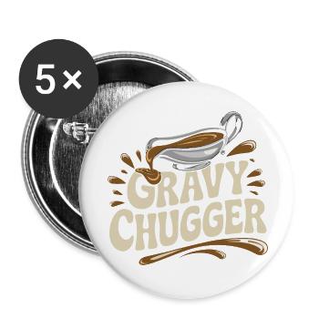 Gravy Chugger Funny Food Humor Design - Buttons small 1''/25 mm (5-pack) - white - Front