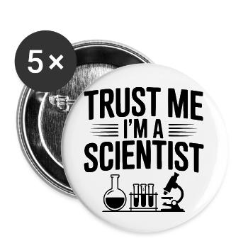 Trust Me I'm a Scientist - Buttons small 1''/25 mm (5-pack) - white - Front