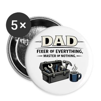 Dad – Fixer of Everything, Master of Nothing - Buttons small 1''/25 mm (5-pack) - white - Front