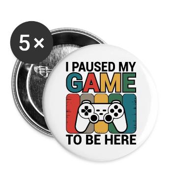 Ich unterbrach mein Spiel, um hier zu sein - Buttons klein 25 mm (5er Pack) - Weiß - Vorne