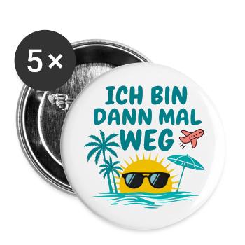 Urlaub Bin Dann Mal Weg Reise Sonne Strand Idee - Buttons klein 25 mm (5er Pack) - Weiß - Vorne
