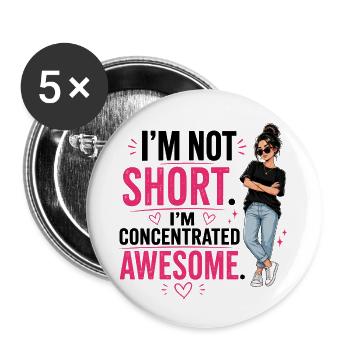 I'm Not Short I'm Concentrated Awesome - Buttons small 1''/25 mm (5-pack) - white - Front