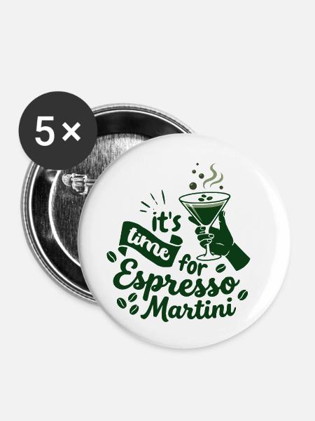 Zeit für Espresso Martini - Buttons klein 25 mm (5er Pack) - Weiß
