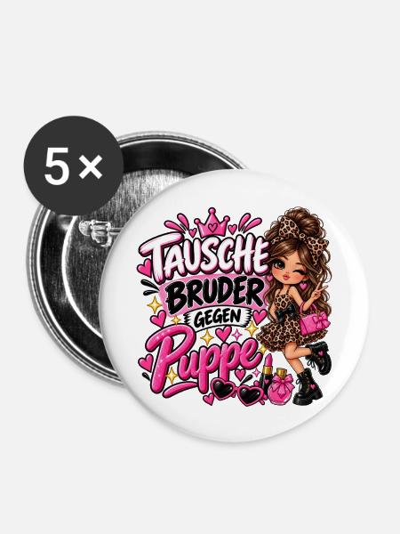 Tausche Bruder gegen Puppe - Buttons klein 25 mm (5er Pack) - Weiß