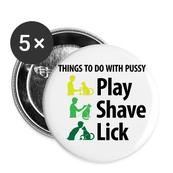 Dinge, die man mit einer Muschi machen kann. - Buttons klein 25 mm (5er Pack) - Weiß - Vorne