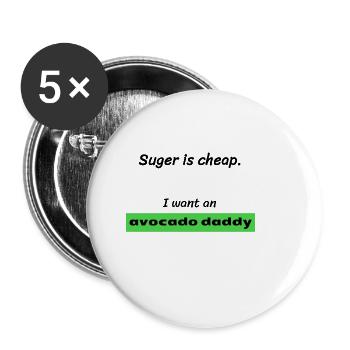 I want an AVOCADO DADDY! - Buttons klein 25 mm (5er Pack) - Weiß - Vorne