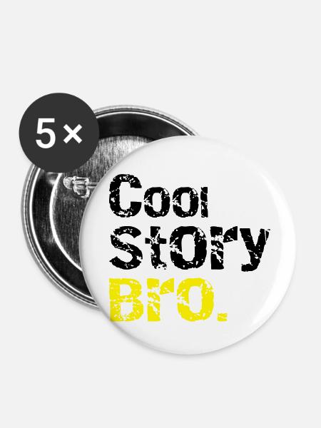 Cool story Bro - Buttons klein 25 mm (5er Pack) - Weiß