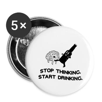 Stop Thinking Start Drinking - Buttons small 1''/25 mm (5-pack) - white - Front