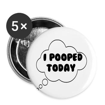 Lustig Lustig Lustig Lustig I pooped today Lustig - Buttons klein 25 mm (5er Pack) - Weiß - Vorne