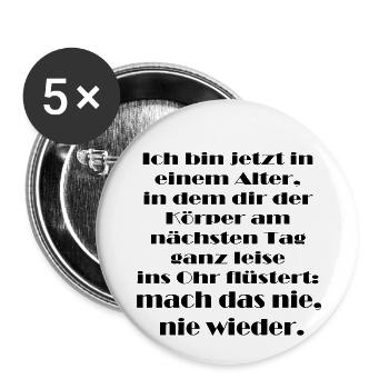 Ich bin jetzt in einem Alter in dem dir der Körper - Buttons klein 25 mm (5er Pack) - Weiß - Vorne