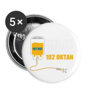 Bei Unfall Blutgruppe 102 Oktan - Autoshirt, Tuner - Buttons klein 25 mm (5er Pack) - Weiß - Vorne