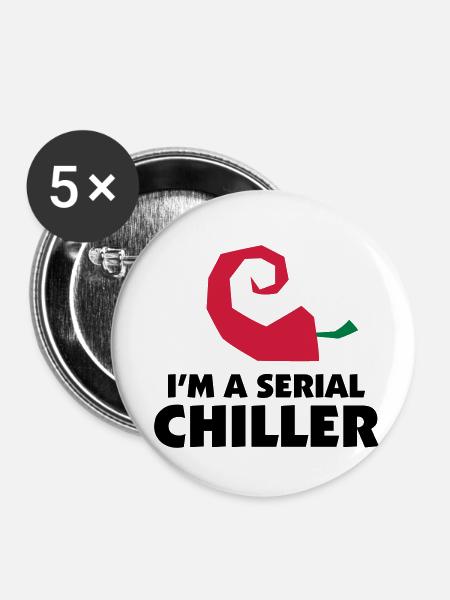 I'm a Serial Chiller - Buttons klein 25 mm (5er Pack) - Weiß