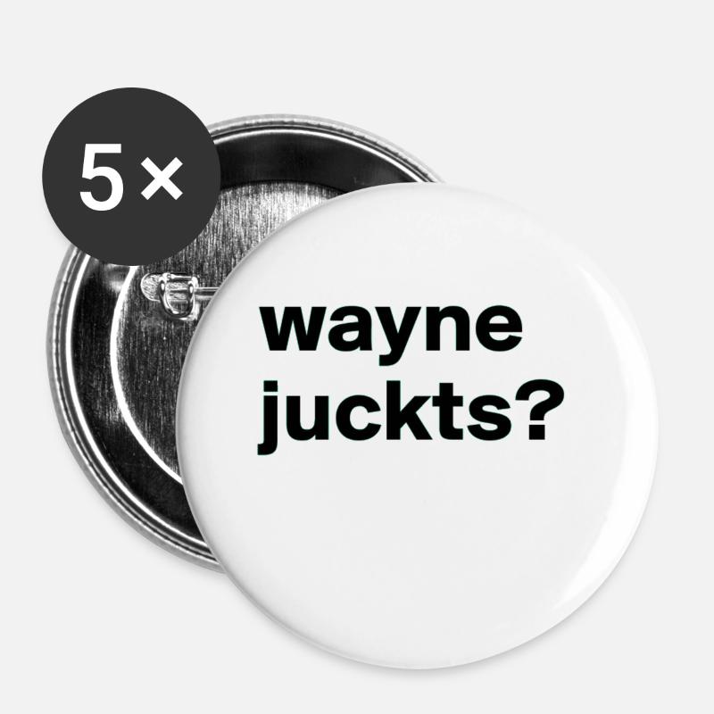 Spruch wayne - Buttons klein 25 mm (5er Pack) - Weiß