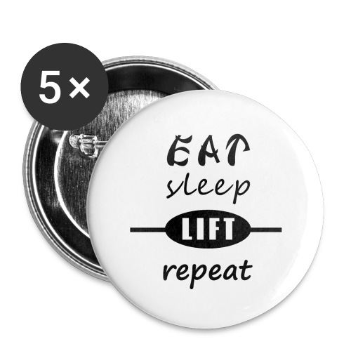 EAT, sleep, LIFT, repeat - Buttons klein 25 mm (5er Pack)