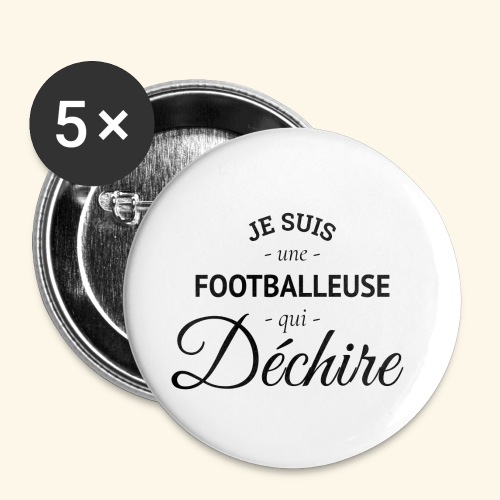 Footballeuse Je suis une footballeuse qui déchire - Lot de 5 petits badges (25 mm)