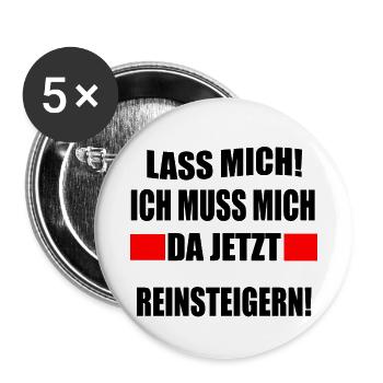 Lass mich ich muss mich da reinsteigern lustige - Buttons klein 25 mm (5er Pack) - Weiß - Vorne