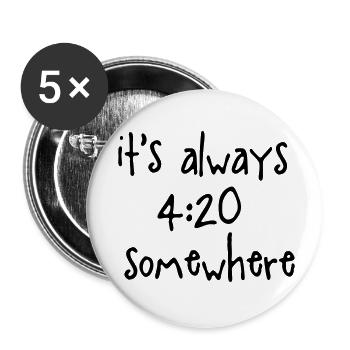 it's always 420 somewhere - Buttons klein 25 mm (5er Pack) - Weiß - Vorne