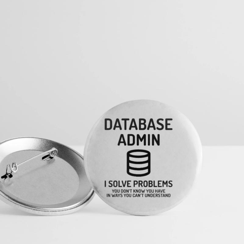 Database Admin i solve Problems Gift Buttons small 1''/25 mm (5-pack)