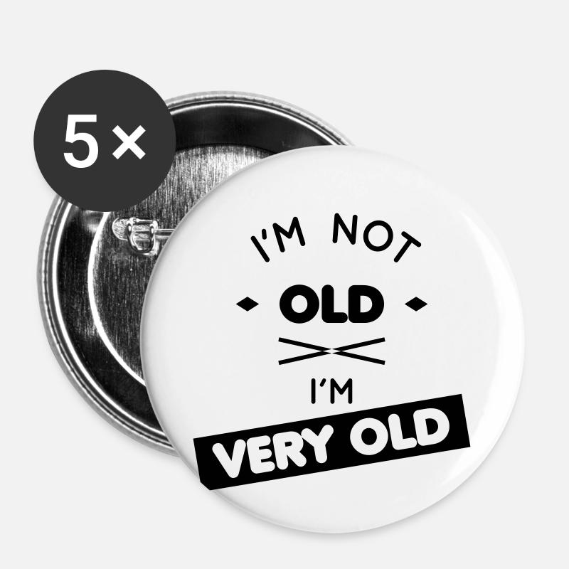 Ich bin nicht alt, ich bin sehr alt - Buttons klein 25 mm (5er Pack) - Weiß