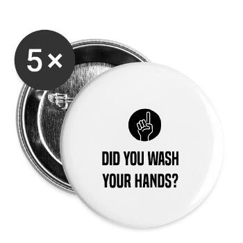 Did You Wash Your Hands? - Buttons small 1''/25 mm (5-pack) - white - Front