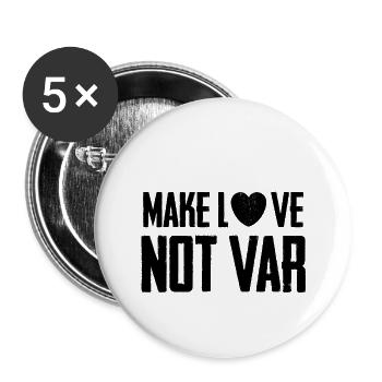 Make Love Not VAR Noir - Lot de 5 petits badges (25 mm) - blanc - Devant