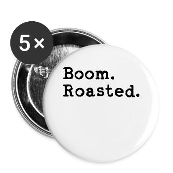 Boom. Geröstet! - Buttons klein 25 mm (5er Pack) - Weiß - Vorne
