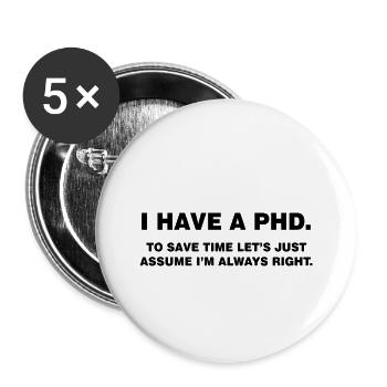 J'ai un cadeau d'étudiant en doctorat - Lot de 5 petits badges (25 mm) - blanc - Devant