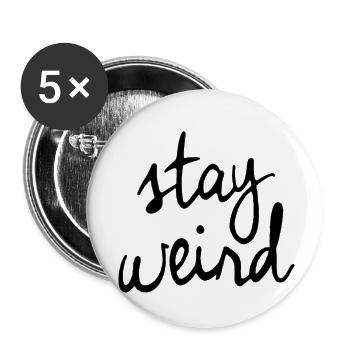 "STAY WEIRD" Bleib verrückt Englisch Schrift Text - Buttons klein 25 mm (5er Pack) - Weiß - Vorne