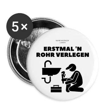 Erstmal ein Rohr verlegen - Handwerker / Klempner - Buttons klein 25 mm (5er Pack) - Weiß - Vorne