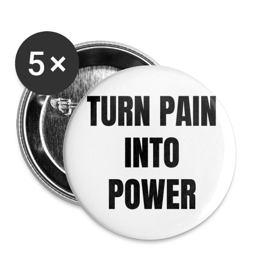 Turn pain into power / Bestseller / Geschenk - Buttons klein 25 mm (5er Pack)