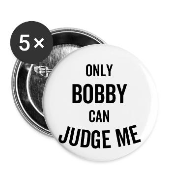 Only Bobby Can Judge Me - Buttons small 1''/25 mm (5-pack) - white - Front