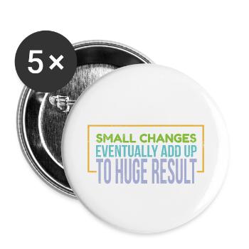 Small Changes Erfolg Motivationssprüche Geschenk - Buttons klein 25 mm (5er Pack) - Weiß - Vorne