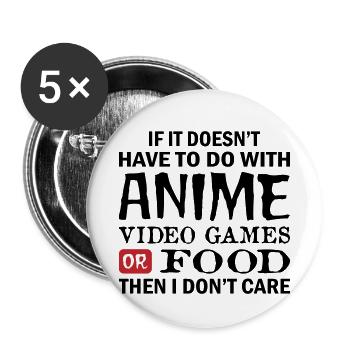 I Have To Do With Anime Video Games - Buttons small 1''/25 mm (5-pack) - white - Front