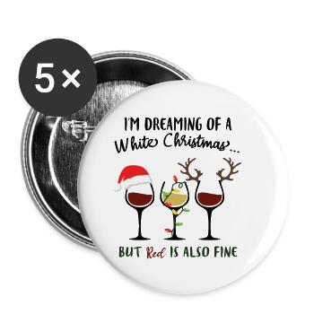 I’m Dreaming Of A Red Christmas Wine - Buttons small 1''/25 mm (5-pack) - white - Front