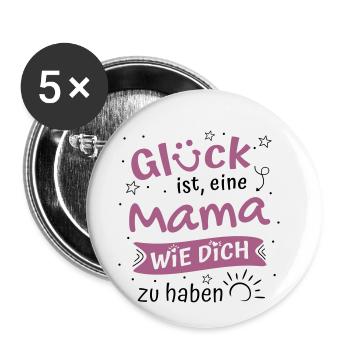 Glück Ist Eine Mama Wie Dich Zu Haben Mama Spruch - Buttons klein 25 mm (5er Pack) - Weiß - Vorne