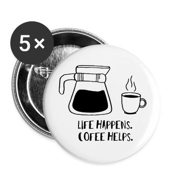 Life happens. Coffee helps. - Buttons klein 25 mm (5er Pack) - Weiß - Vorne