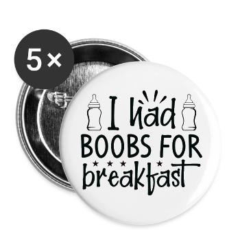 I had Boobs for Breakfast - Buttons klein 25 mm (5er Pack) - Weiß - Vorne