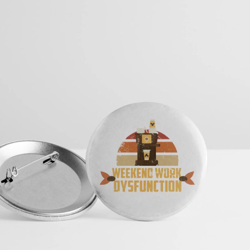 Weekend work ! Dysfunction Buttons small 1''/25 mm (5-pack)