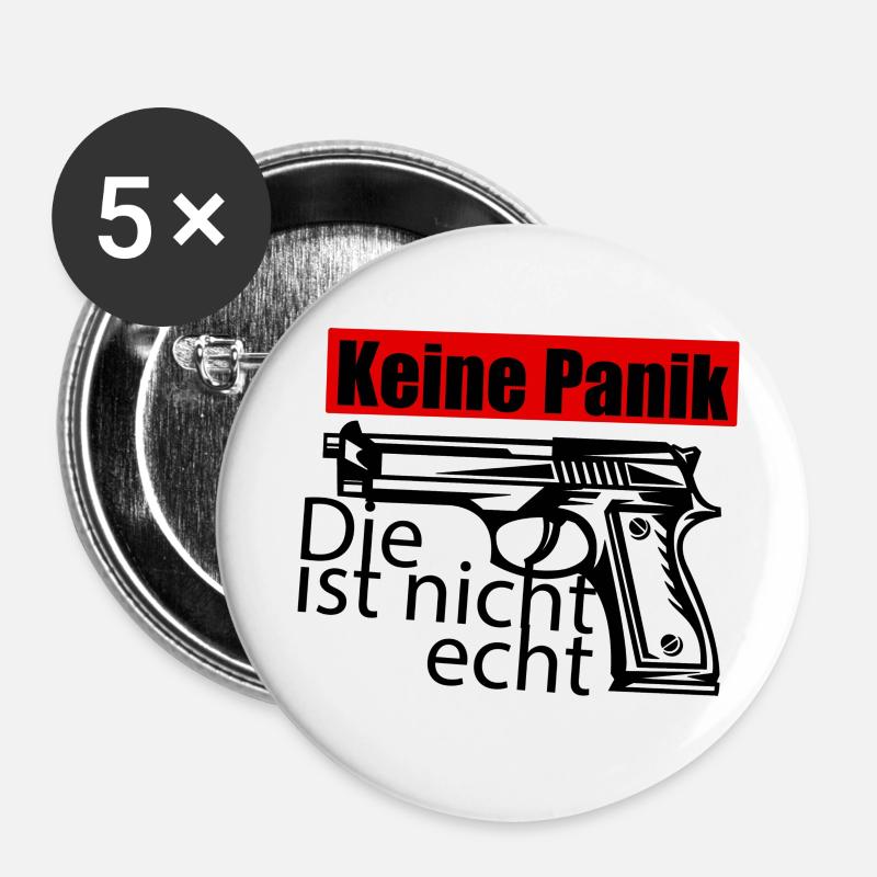 Keine Panik ! Die ist nicht echt. - Knarre - Gun - Buttons klein 25 mm (5er Pack) - Weiß