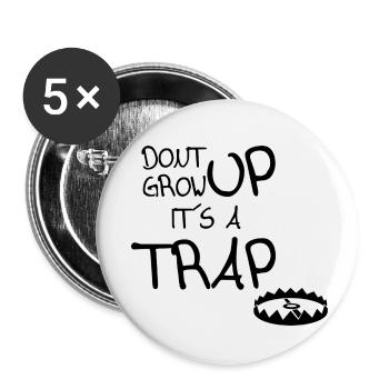 dont grow up its a tra* - Buttons klein 25 mm (5er Pack) - Weiß - Vorne