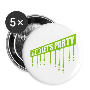 im fat lets party - Buttons klein 25 mm (5er Pack) - Weiß - Vorne