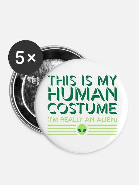 human costume alien Zitat - Buttons klein 25 mm (5er Pack) - Weiß
