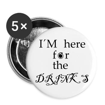 Je suis ici pour les boissons - lettrage - Lot de 5 petits badges (25 mm) - blanc - Devant