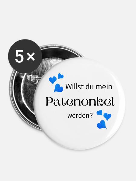 Willst du mein Patenonkel werden - Buttons klein 25 mm (5er Pack) - Weiß