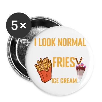 I Look Normal But I Eat Fries With Ice Cream 3 - Buttons klein 25 mm (5er Pack) - Weiß - Vorne