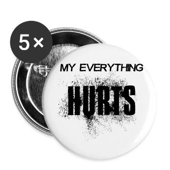 MY EVERYTHING HURTS - schwarze Schrift - Buttons klein 25 mm (5er Pack) - Weiß - Vorne
