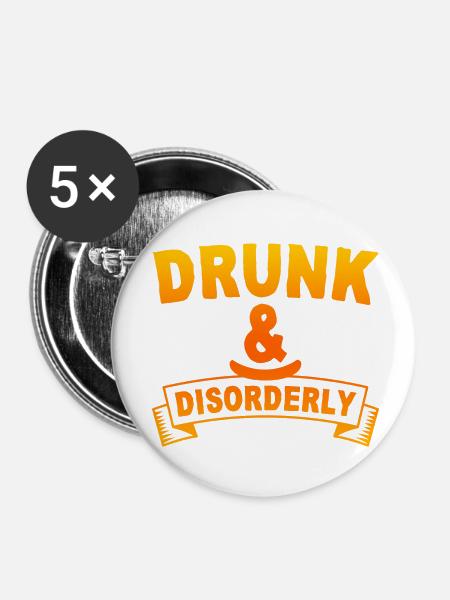 Drunk And Disorderly 4 - Buttons klein 25 mm (5er Pack) - Weiß