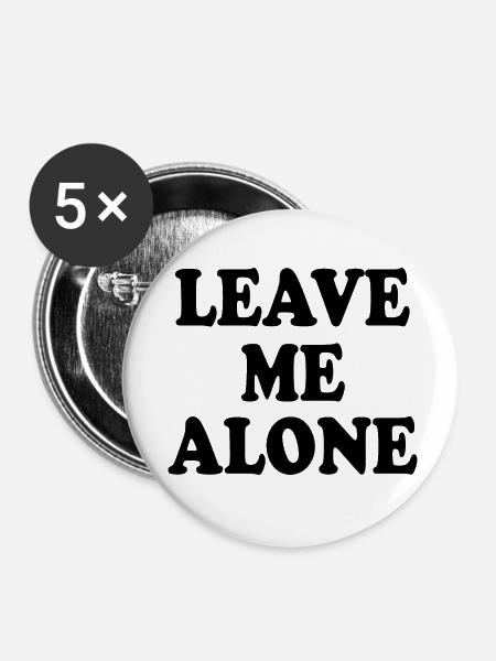 Leave me alone - Buttons klein 25 mm (5er Pack) - Weiß