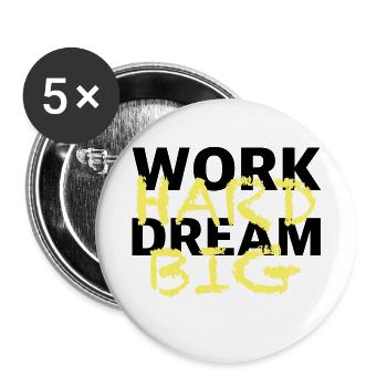 Work hard and dream big | Motivation, success - Buttons small 1''/25 mm (5-pack) - white - Front
